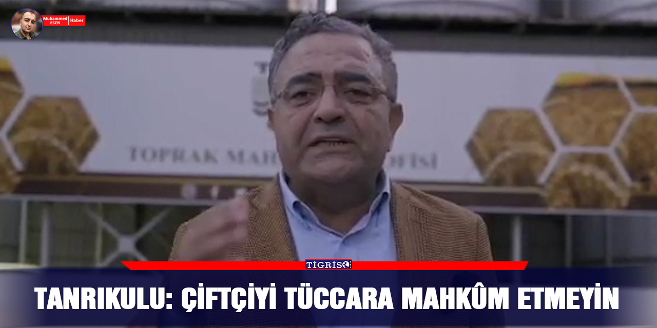 VİDEO - Tanrıkulu: Çiftçiyi tüccara mahkûm etmeyin