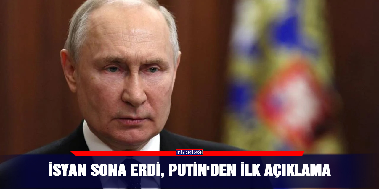 İsyan sona erdi, Putin'den ilk açıklama