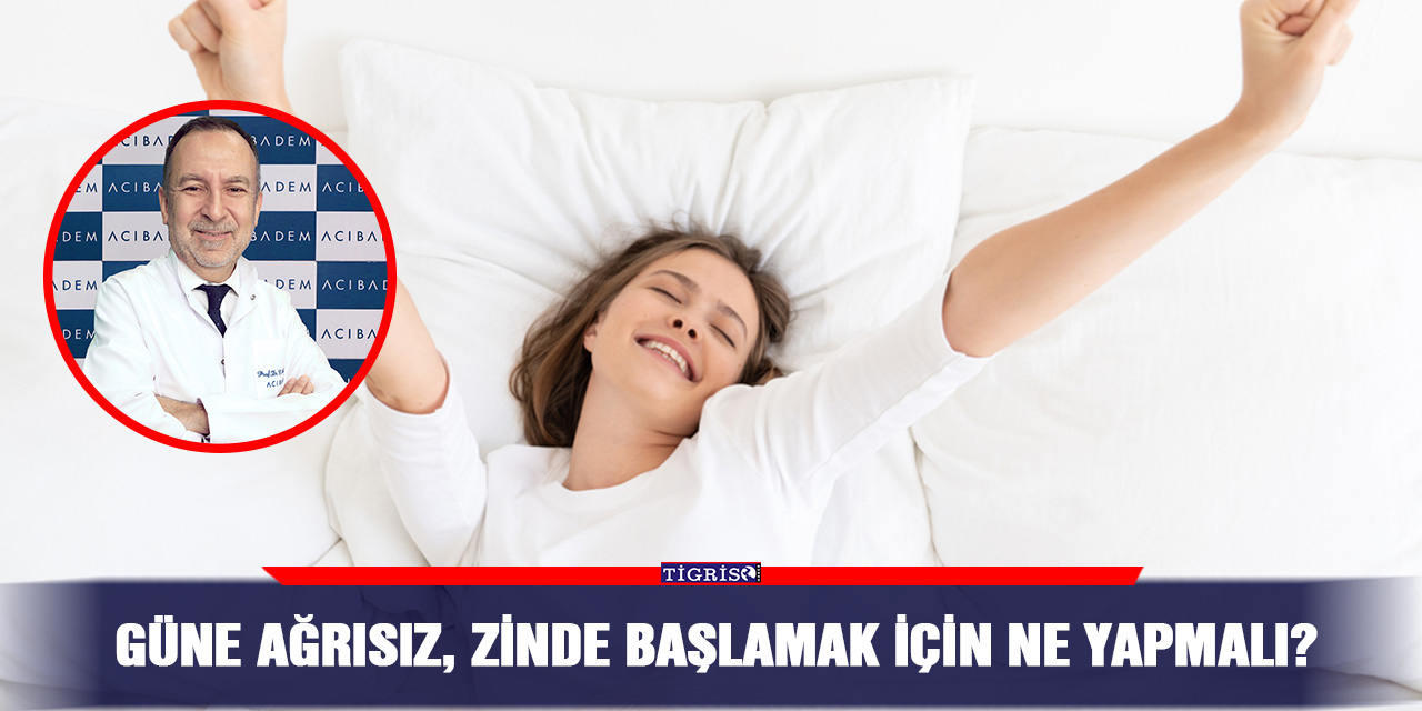 Güne ağrısız, zinde başlamak için ne yapmalı?