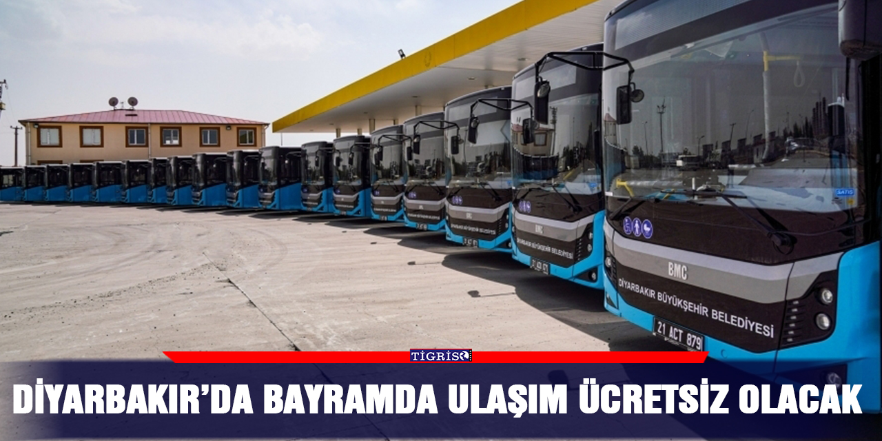Diyarbakır’da bayram ulaşımı ücretsiz olacak