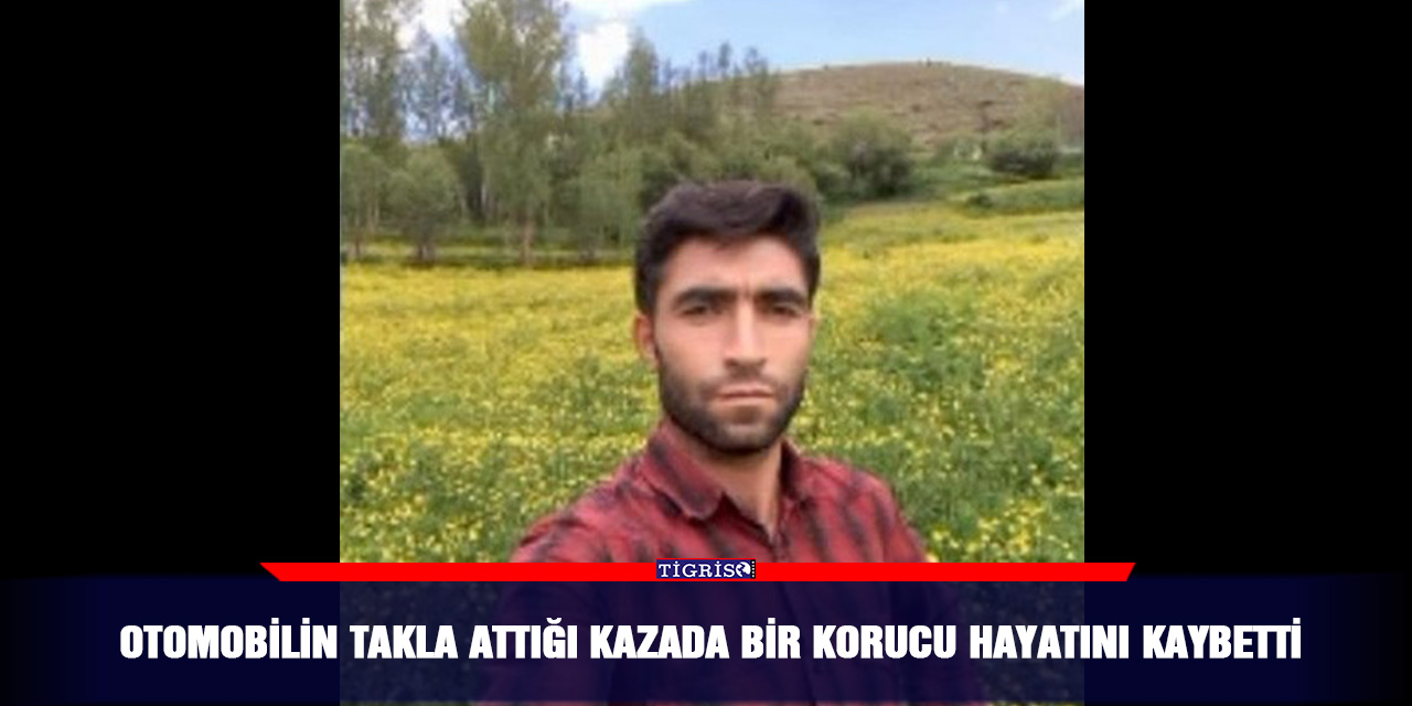 Otomobilin takla attığı kazada bir korucu hayatını kaybetti