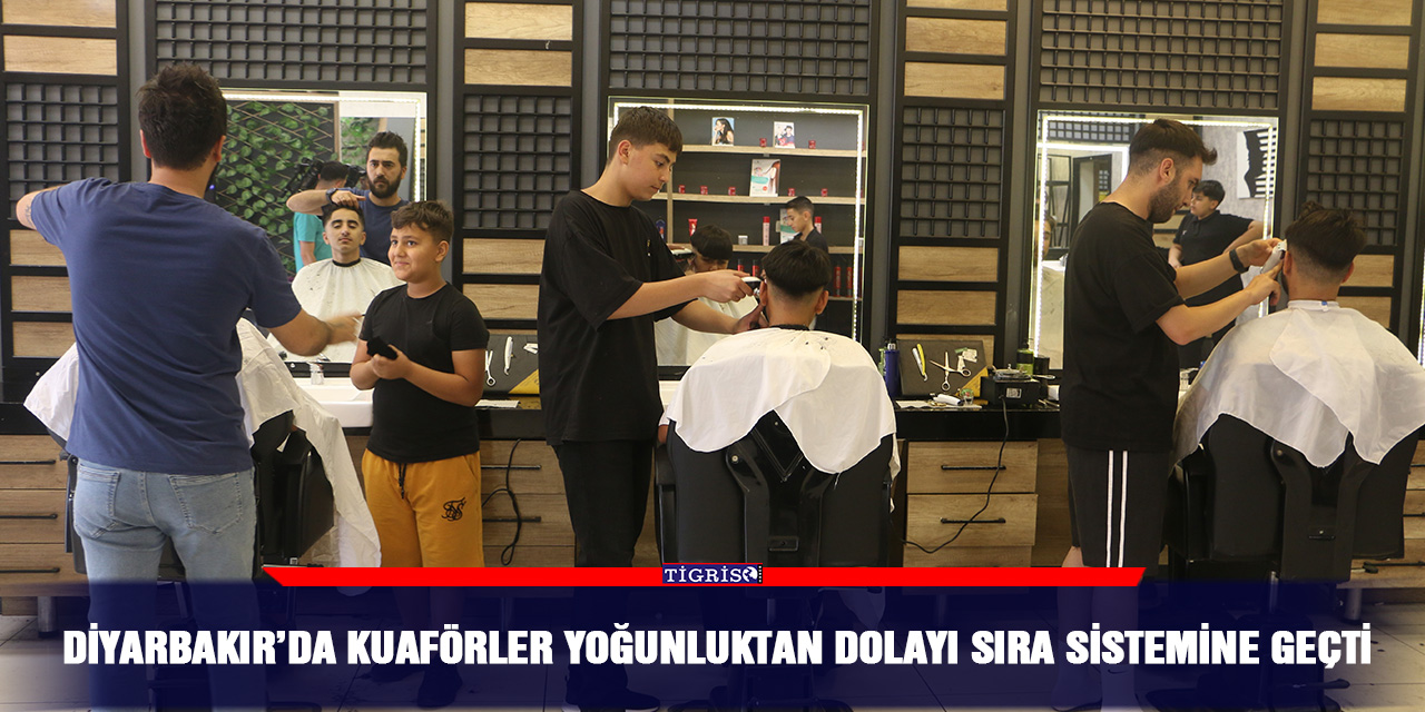 VİDEO - Diyarbakır’da kuaförler yoğunluktan dolayı sıra sistemine geçti