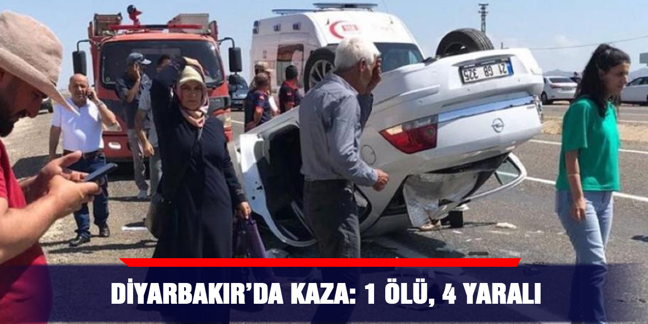 Diyarbakır’da kaza: 1 ölü, 4 yaralı