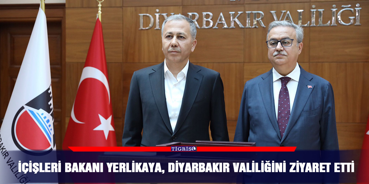 İçişleri Bakanı Yerlikaya, Diyarbakır Valiliğini ziyaret etti