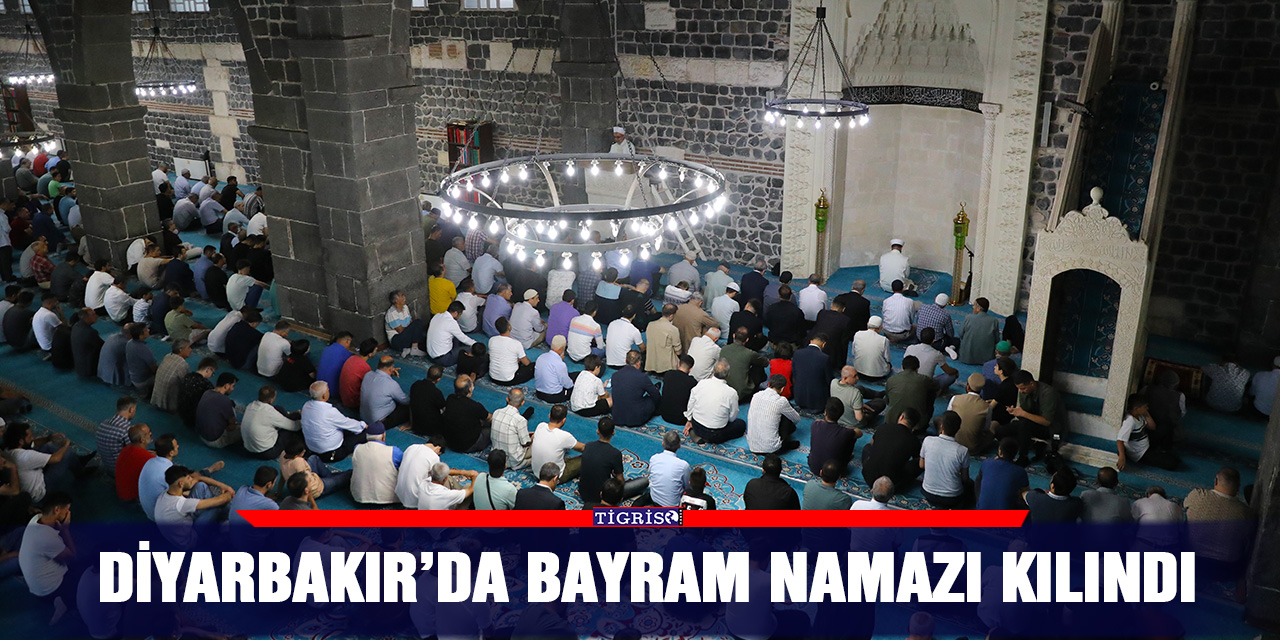 Diyarbakır’da bayram namazı kılındı