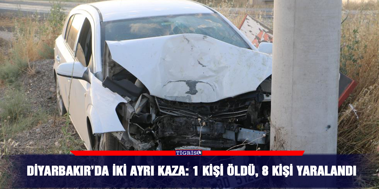 Diyarbakır’da iki ayrı kaza: 1 kişi öldü, 8 kişi yaralandı