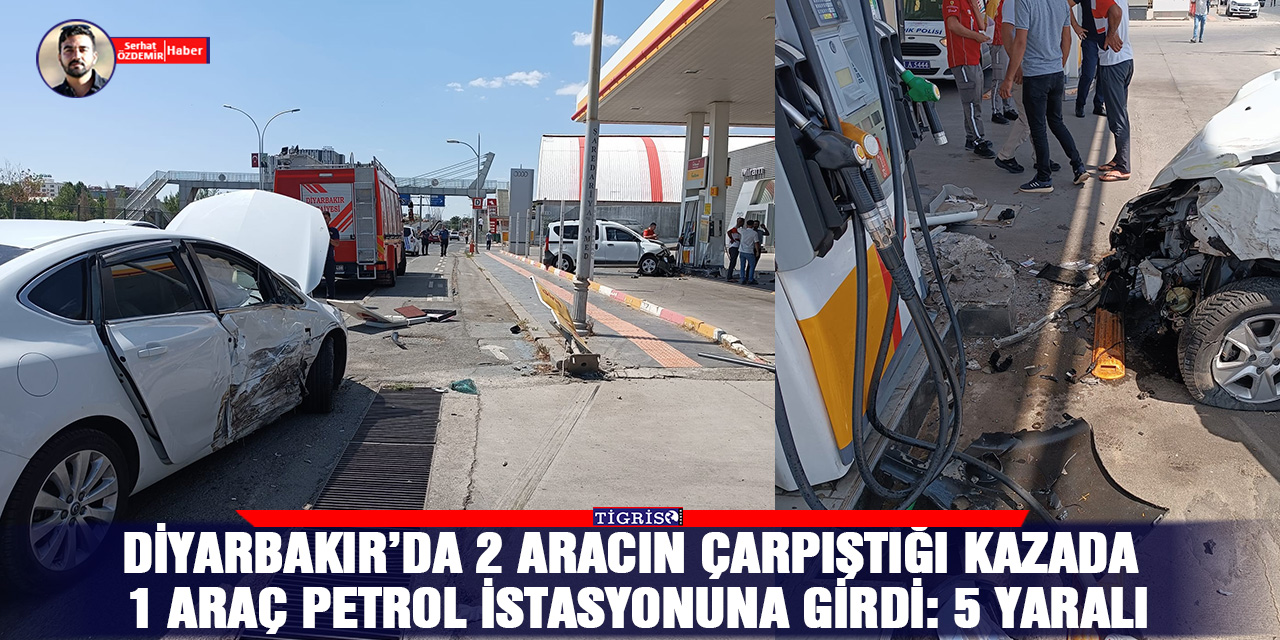 Diyarbakır’da 2 aracın çarpıştığı kazada 1 araç petrol istasyonuna girdi: 5 yaralı
