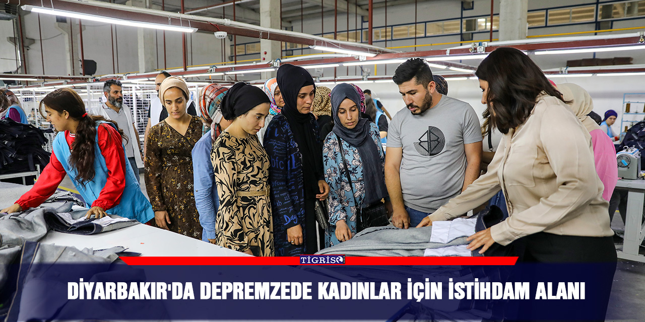 Diyarbakır'da depremzede kadınlar için istihdam alanı
