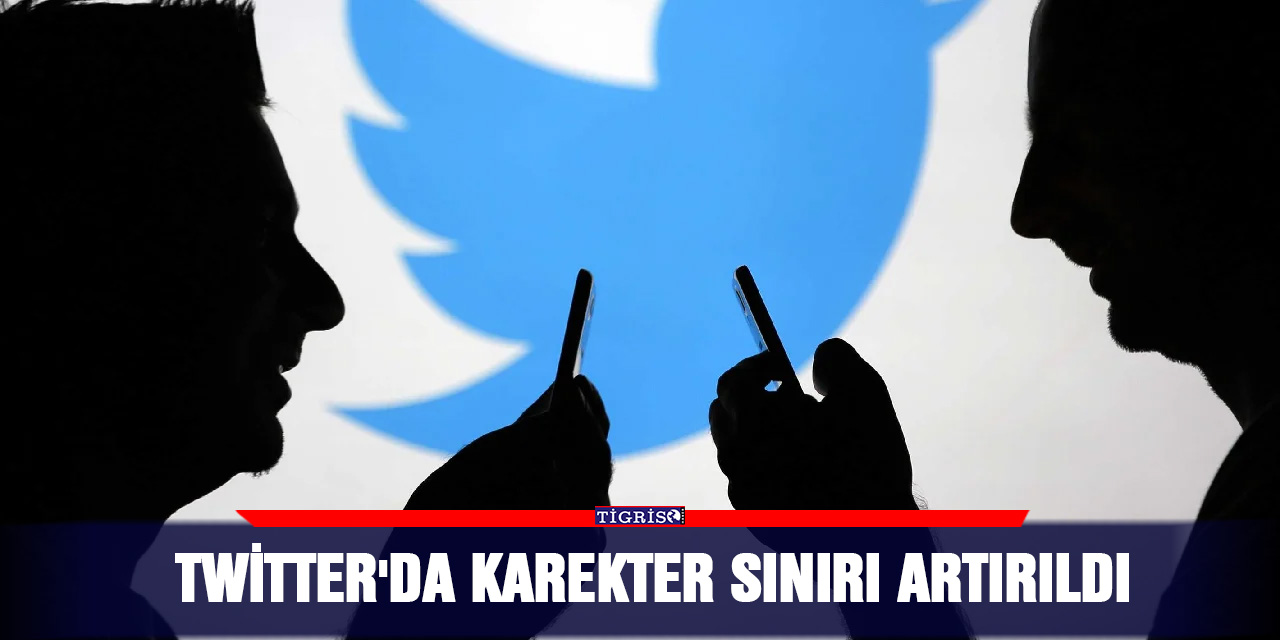 Twitter'da karekter sınırı artırıldı