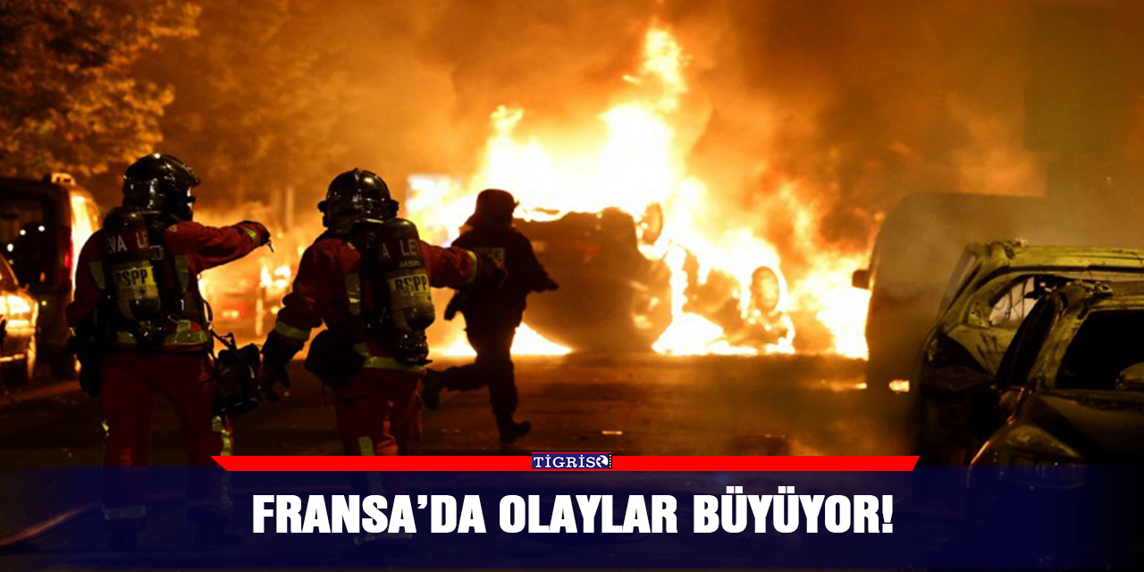 Fransa’da olaylar büyüyor!