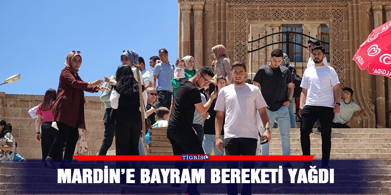 Mardin’e bayram bereketi yağdı