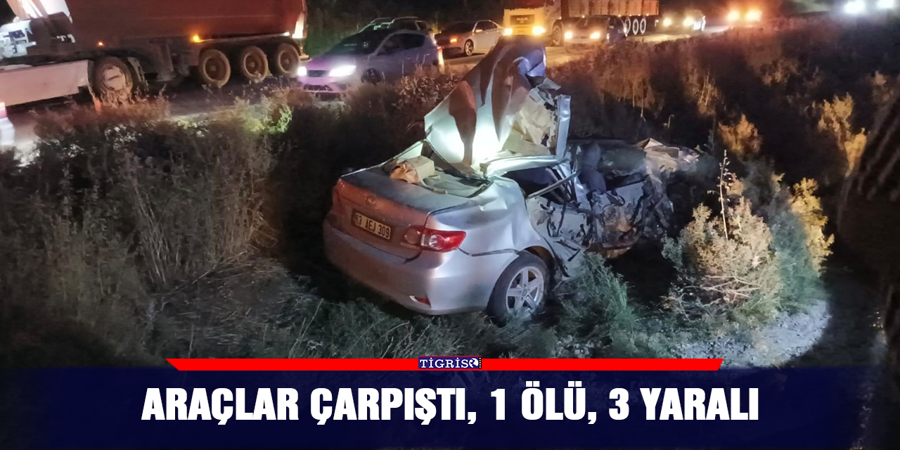 Araçlar çarpıştı, 1 ölü, 3 yaralı