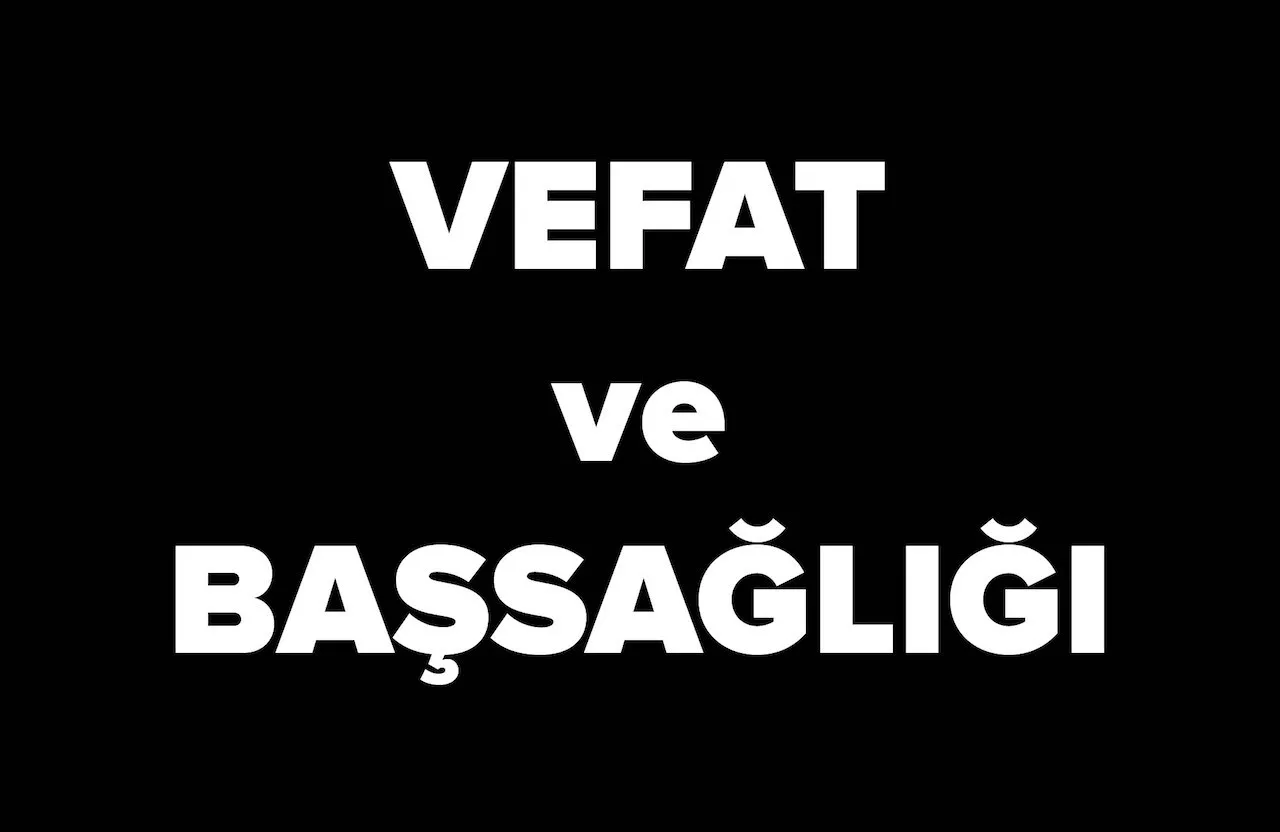 Vefat ve başsağlığı