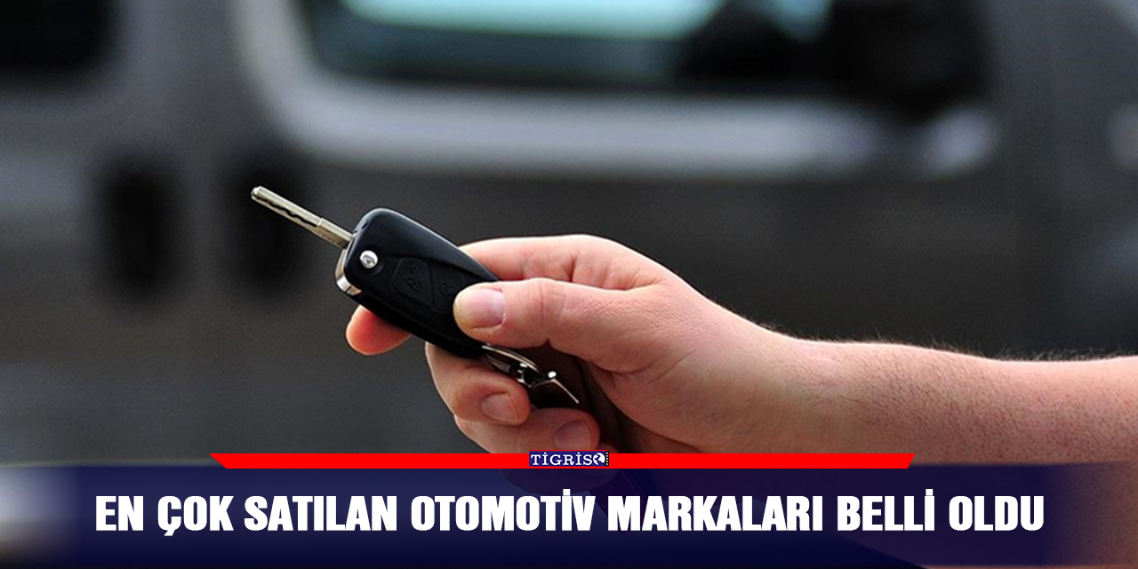 En çok satılan otomotiv markaları belli oldu