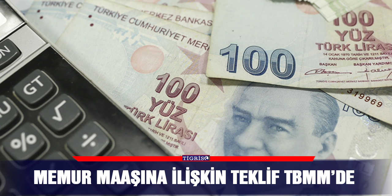 Memur maaşına ilişkin teklif TBMM’de