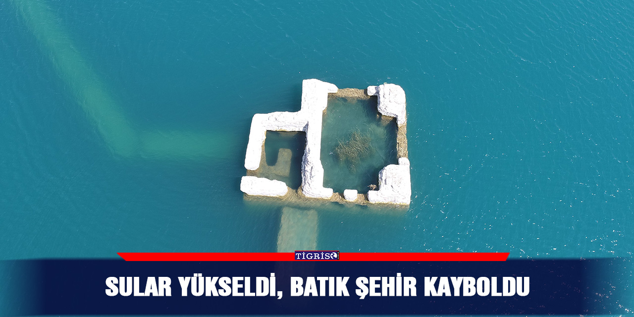 Sular yükseldi, Batık Şehir kayboldu