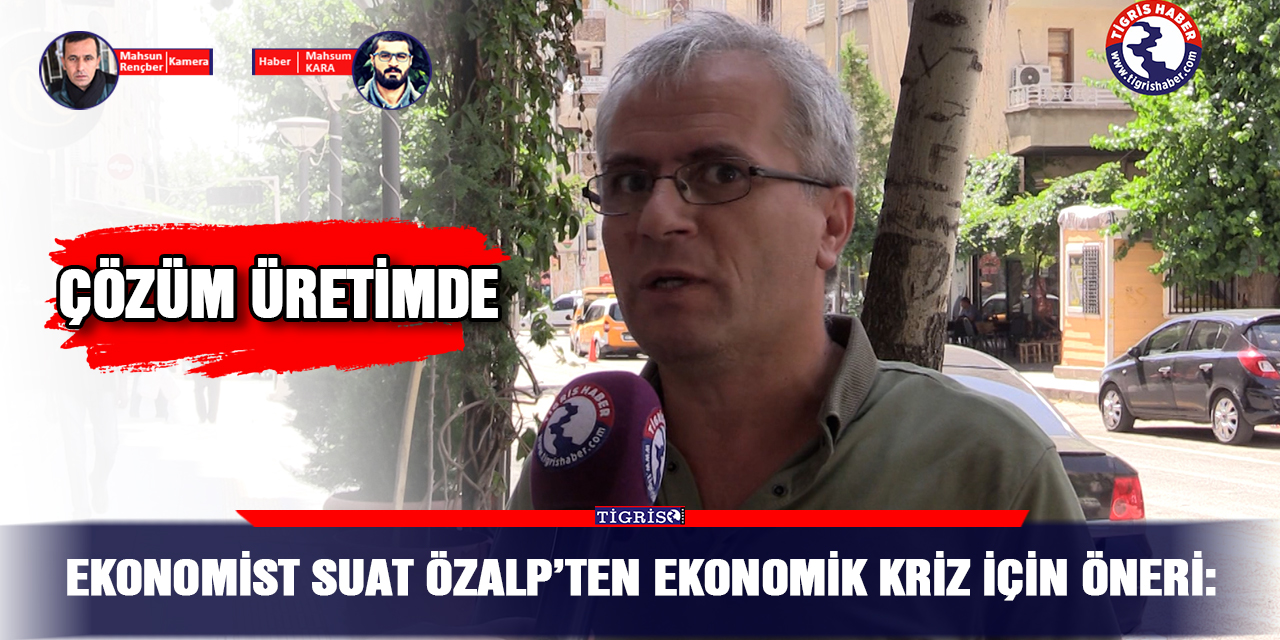 VİDEO - Ekonomist Suat Özalp’ten ekonomik kriz için öneri: Çözüm üretimde