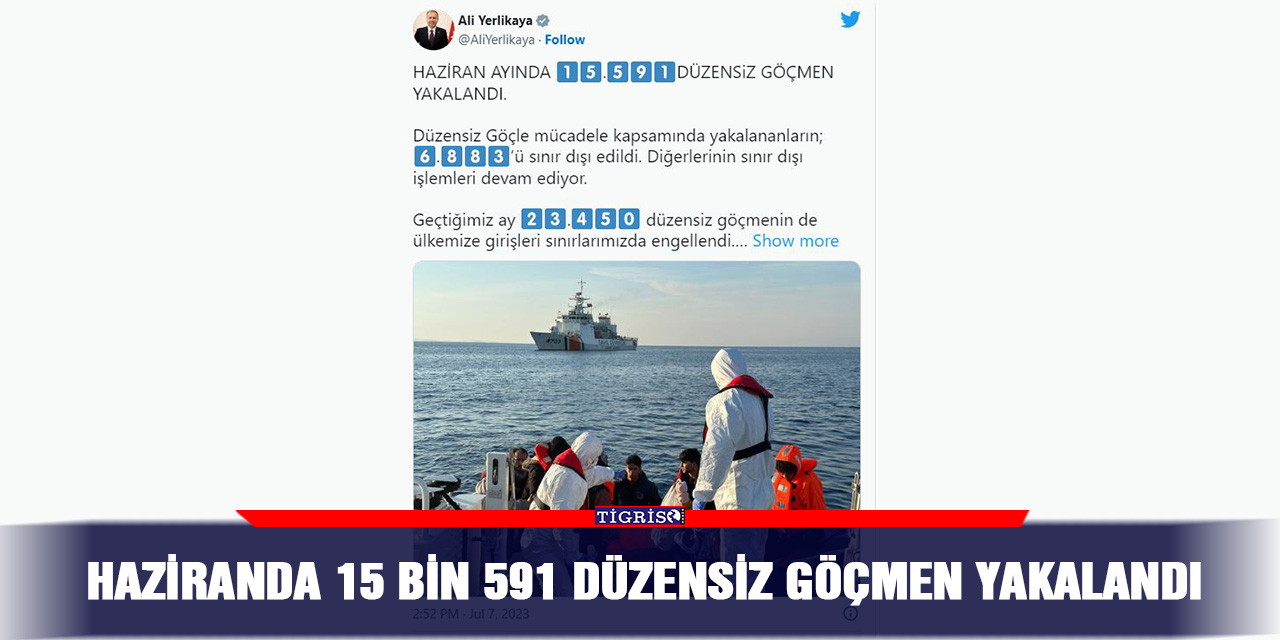 Haziranda 15 bin 591 düzensiz göçmen yakalandı