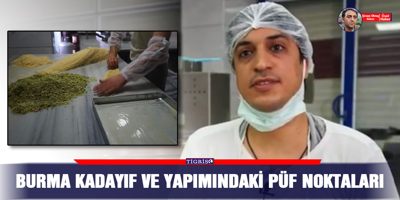 VİDEO - Burma kadayıf ve yapımındaki püf noktalar