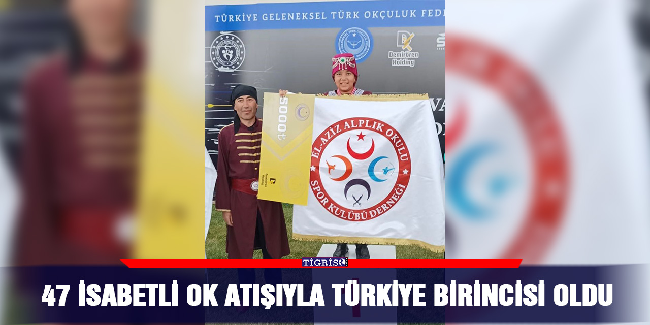47 isabetli ok atışıyla Türkiye birincisi oldu