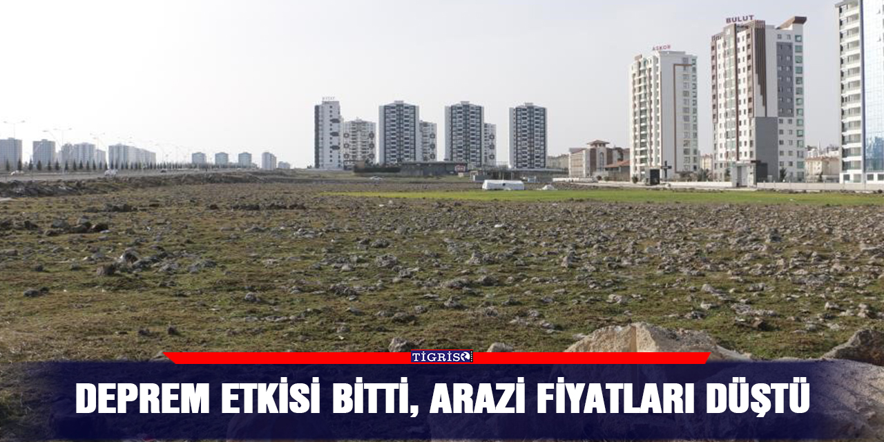 Deprem etkisi bitti, arazi fiyatları düştü