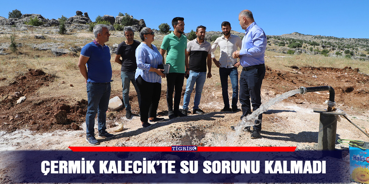 Çermik Kalecik’te su sorunu kalmadı