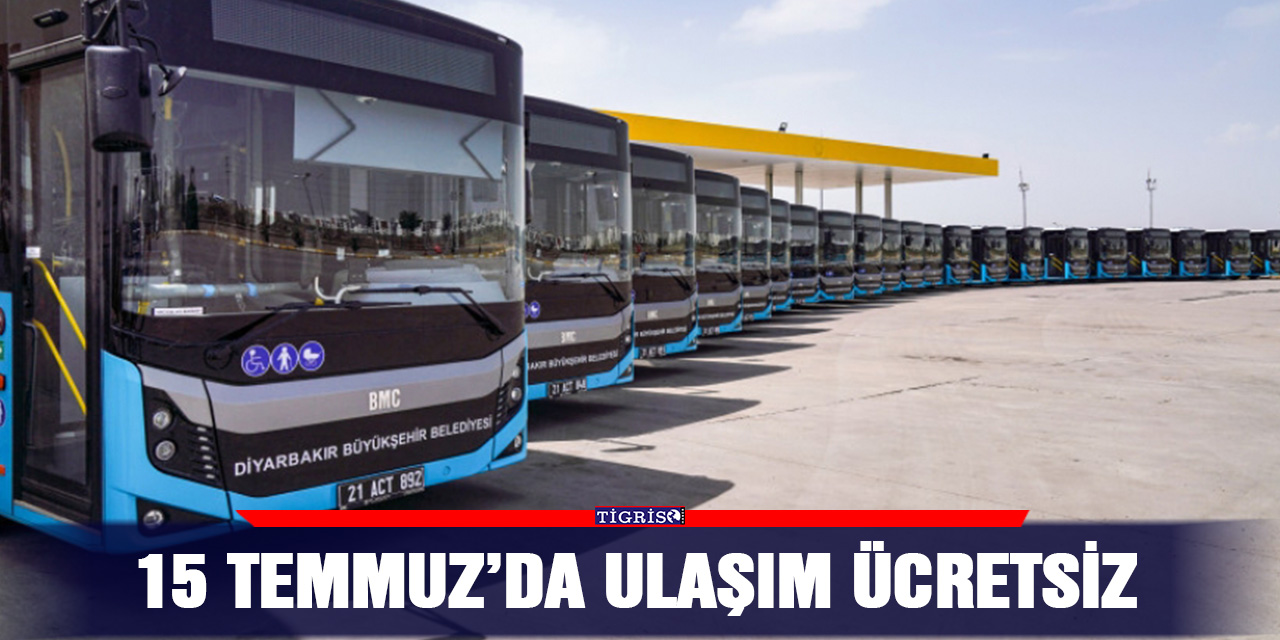 15 Temmuz’da ulaşım ücretsiz