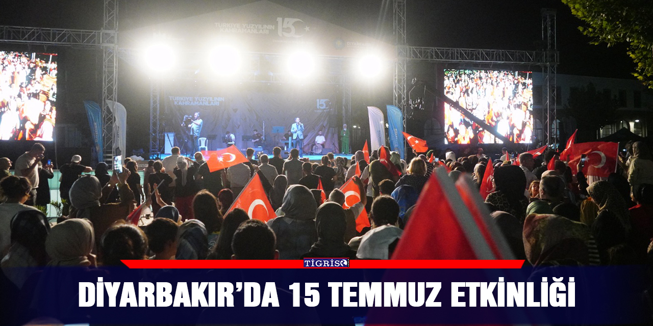 Diyarbakır’da 15 Temmuz etkinliği