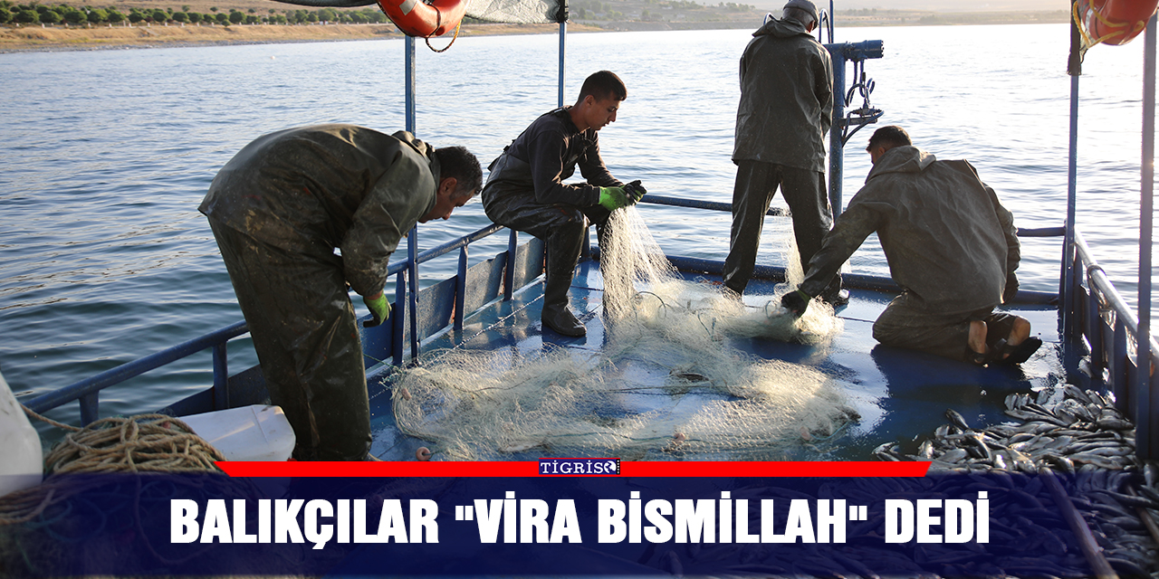 Balıkçılar "vira bismillah" dedi