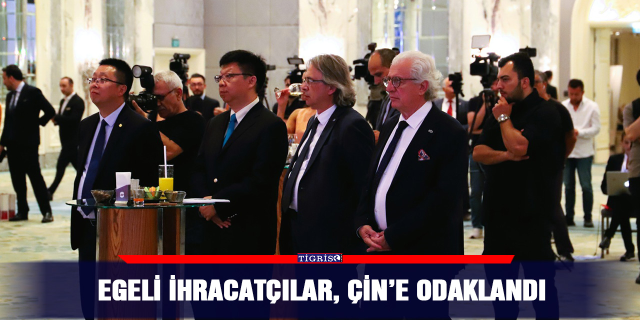 Egeli ihracatçılar, Çin’e odaklandı