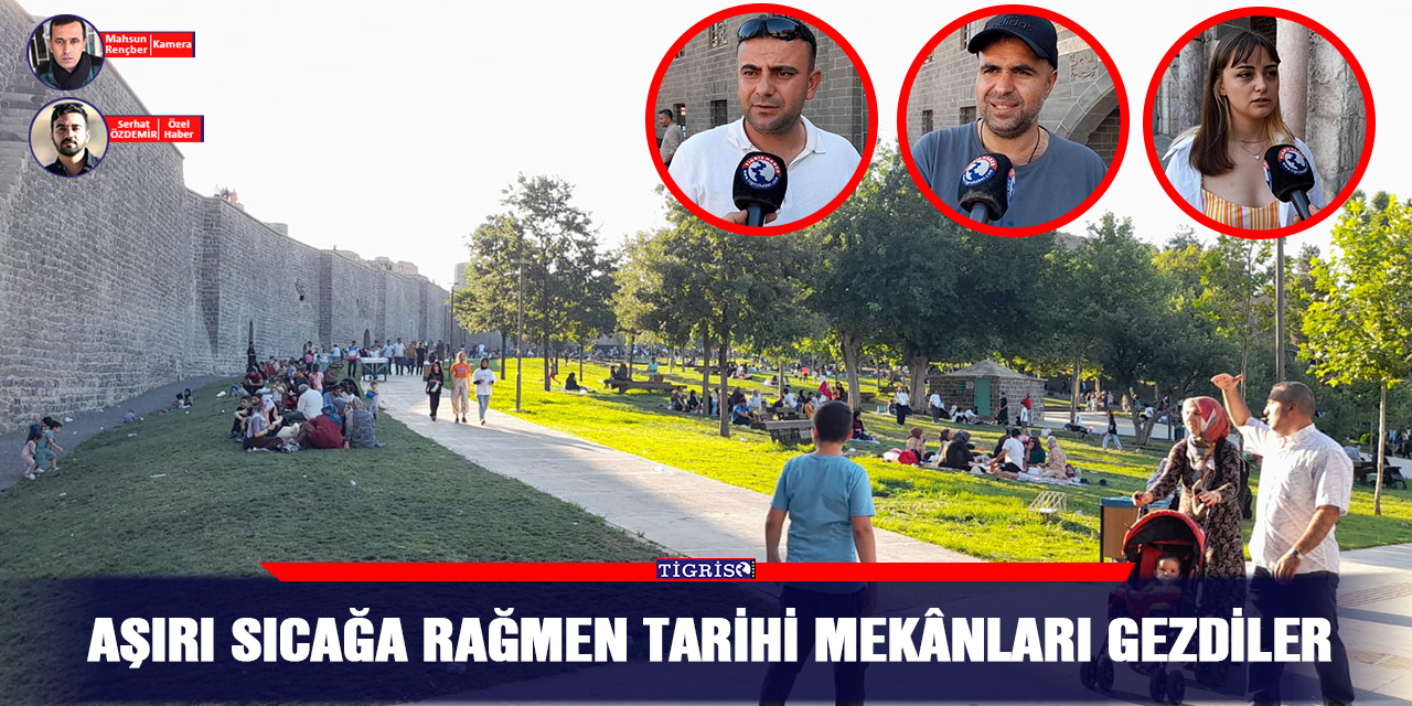 VİDEO - Aşırı sıcağa rağmen tarihi mekânları gezdiler