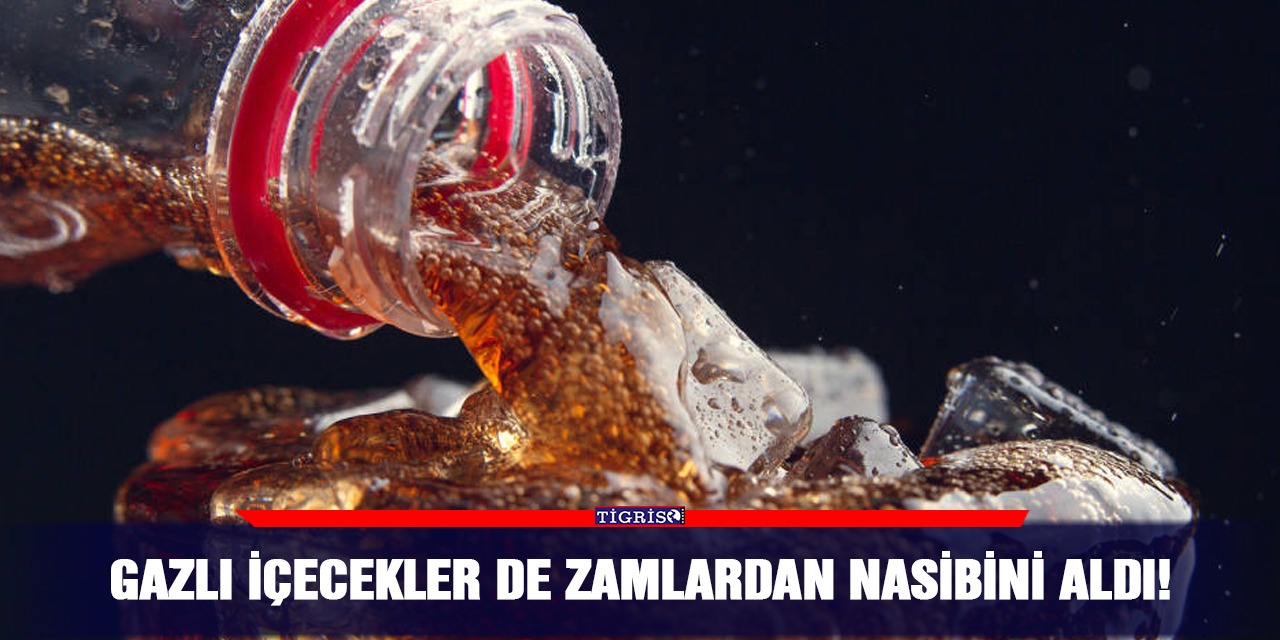 Gazlı içecekler de zamlardan nasibini aldı!