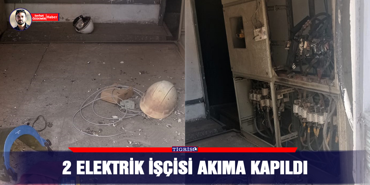 2 elektrik işçisi akıma kapıldı
