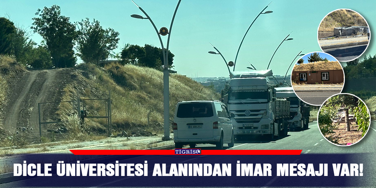 Dicle Üniversitesi alanından İMAR mesajı var!