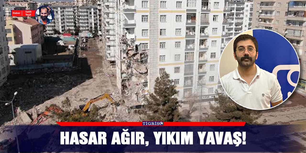 Hasar ağır, yıkım yavaş!