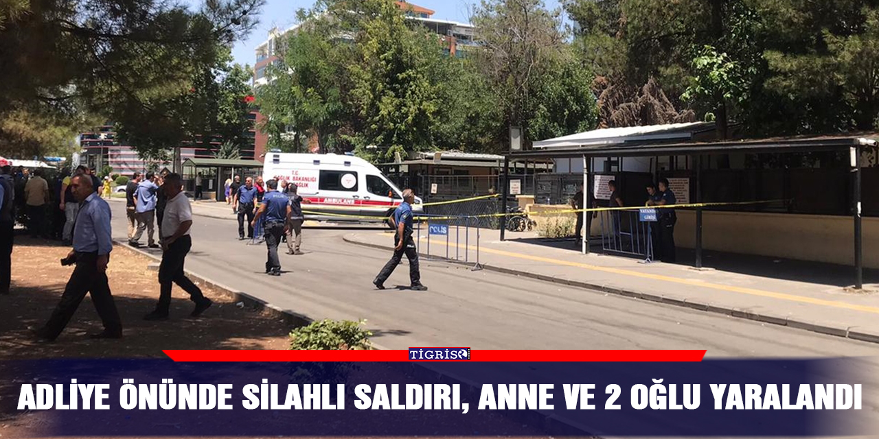 Adliye önünde silahlı saldırı, anne ve 2 oğlu yaralandı