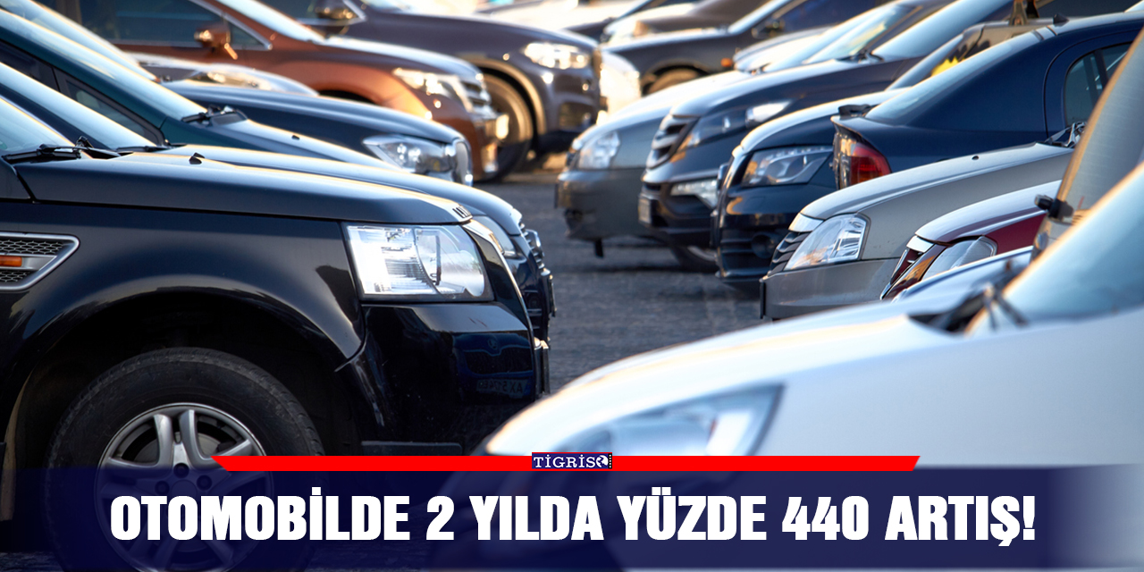 Otomobilde 2 yılda yüzde 440 artış!