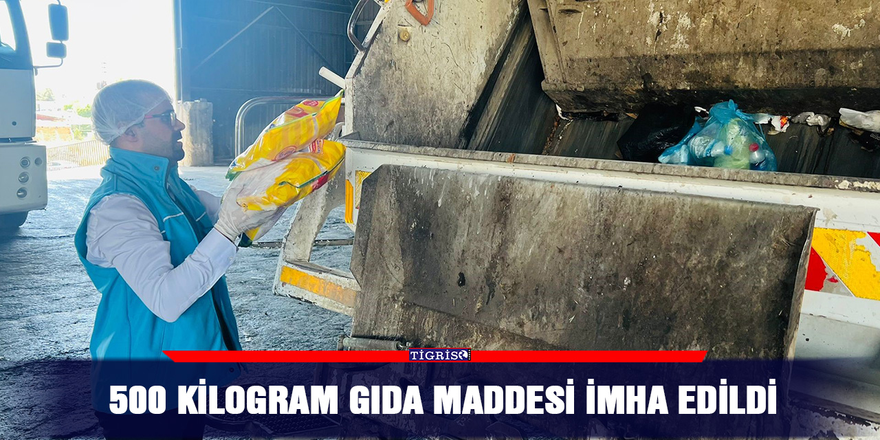 500 kilogram gıda maddesi imha edildi