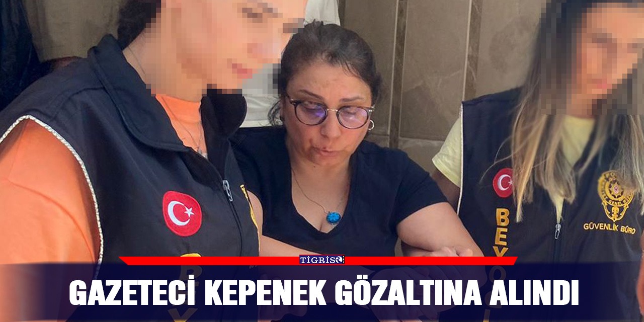 Gazeteci Kepenek gözaltına alındı