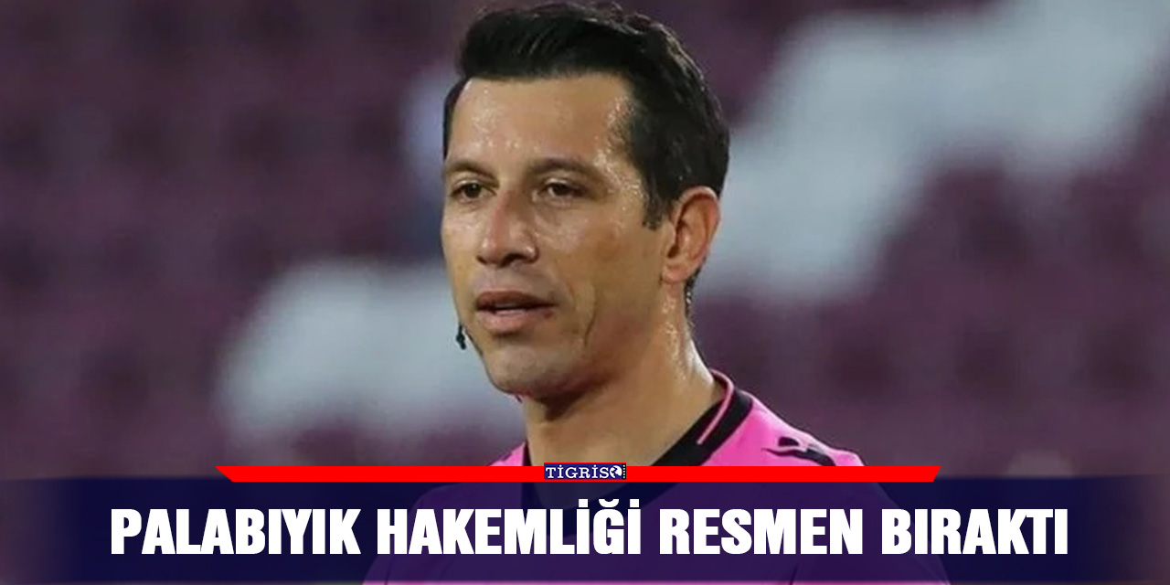 Palabıyık hakemliği resmen bıraktı