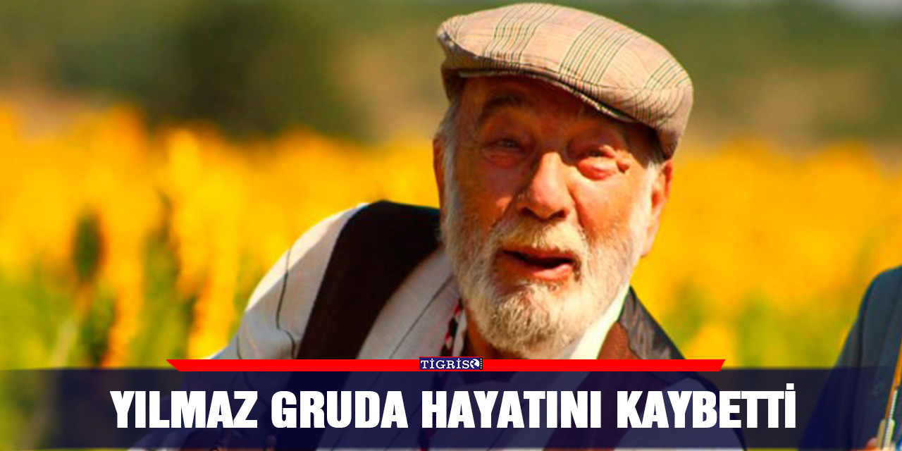 Yılmaz Gruda hayatını kaybetti