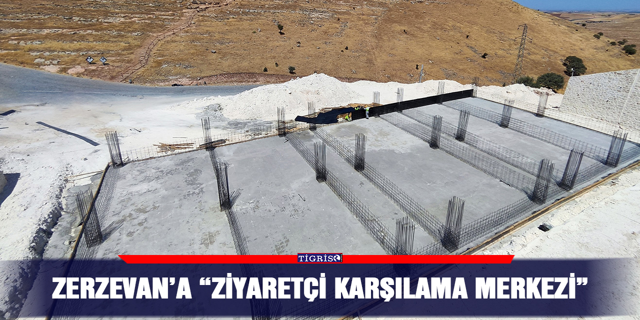 Zerzevan’a “Ziyaretçi Karşılama Merkezi”