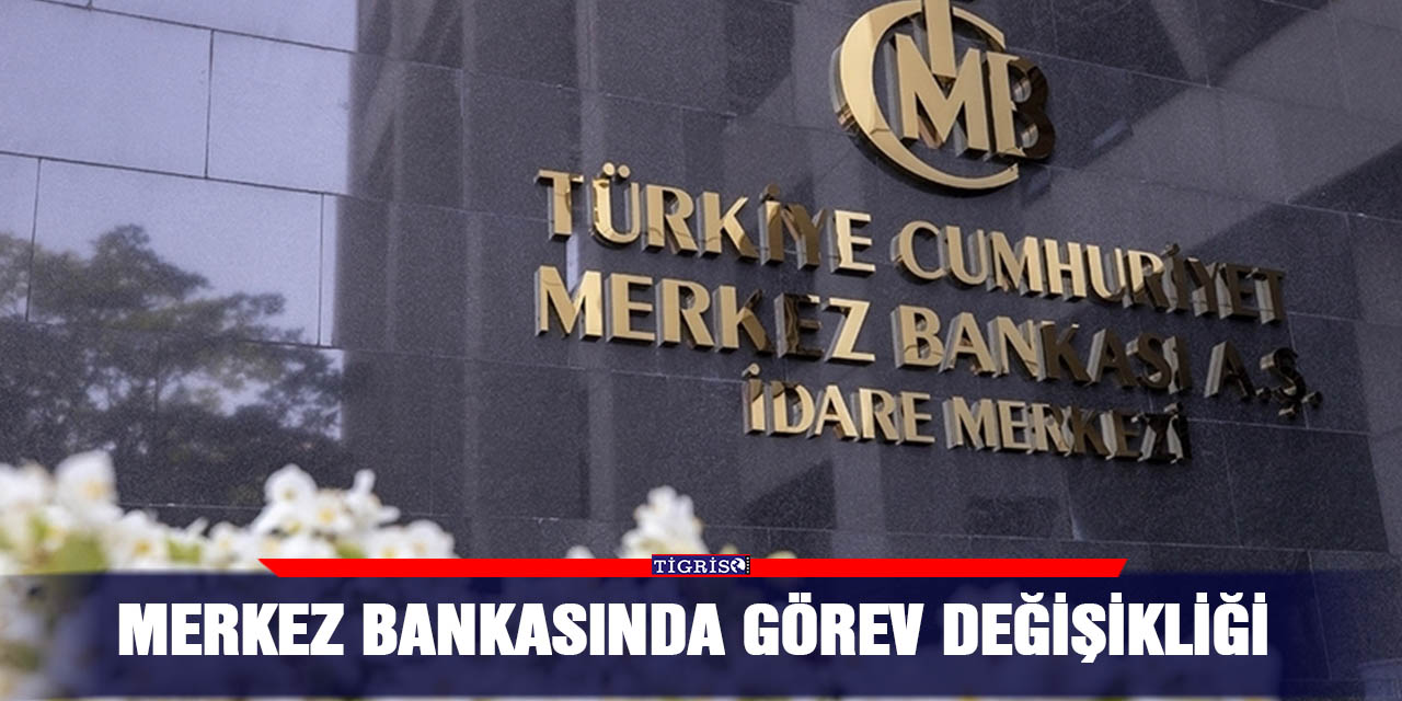 Merkez bankasında görev değişikliği