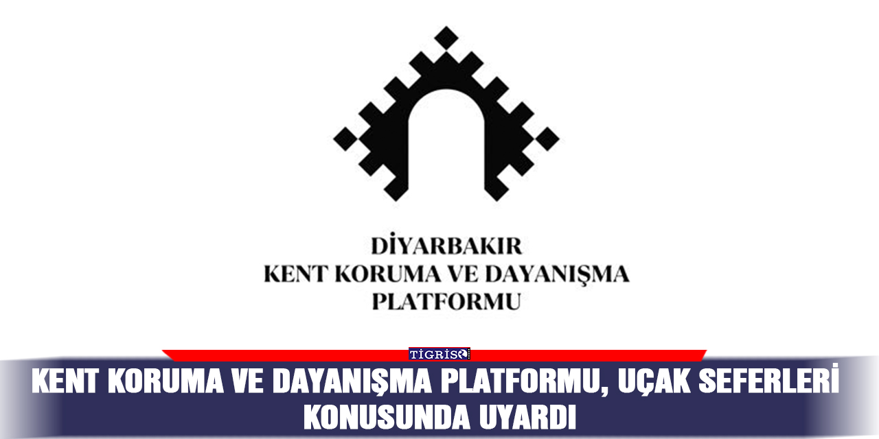 Kent Koruma ve Dayanışma Platformu, uçak seferleri konusunda uyardı