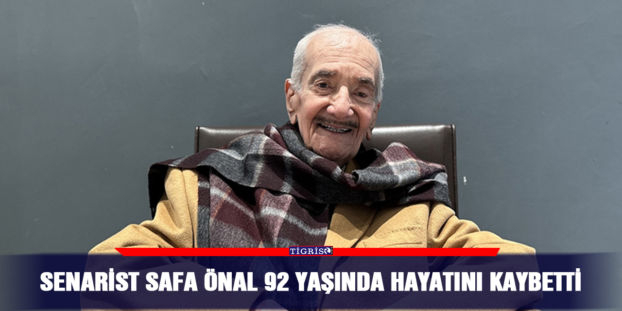 Senarist Safa Önal 92 yaşında hayatını kaybetti