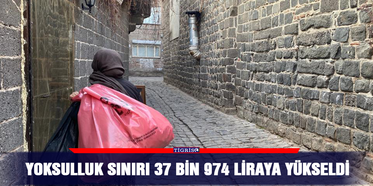 Yoksulluk sınırı 37 bin 974 liraya yükseldi!