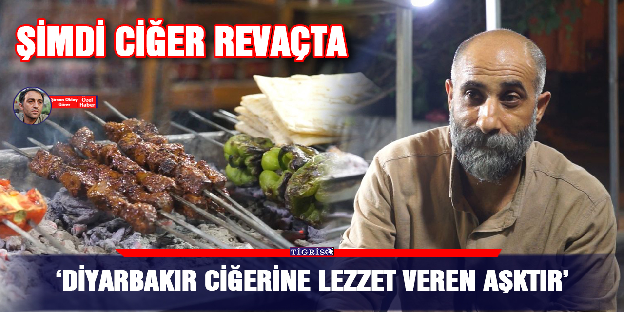 VİDEO - ‘Diyarbakır Ciğerine lezzet veren aşktır’