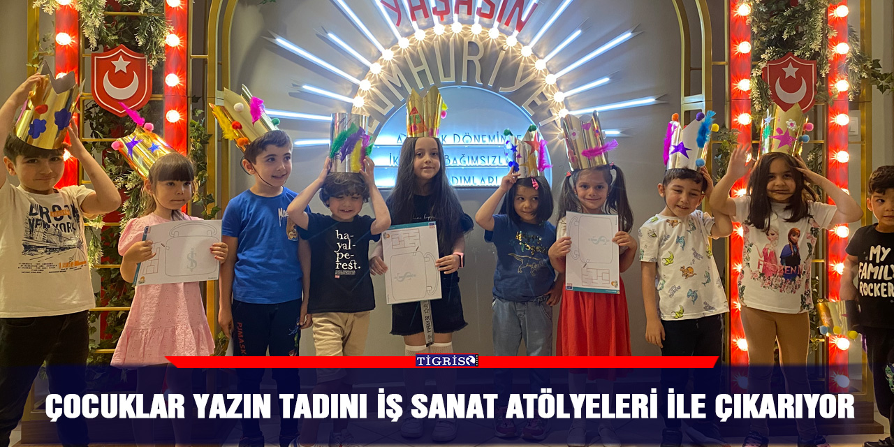 Çocuklar yazın tadını iş sanat atölyeleri ile çıkarıyor
