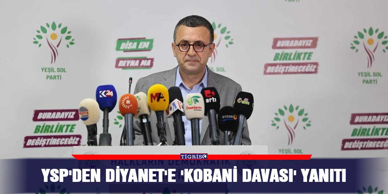 YSP'den Diyanet'e 'Kobani Davası' yanıtı