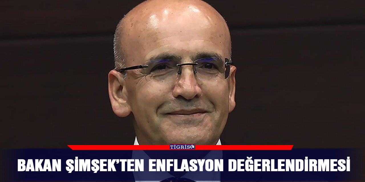 Bakan Şimşek’ten enflasyon değerlendirmesi